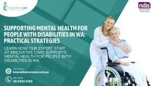 Read more about the article Supporting Mental Health for People with Disabilities in WA: Practical Strategies