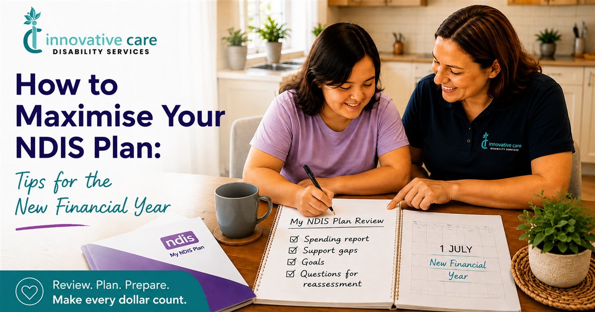 Read more about the article How to Maximise Your NDIS Plan: Tips for the New Financial Year