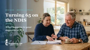 Read more about the article Turning 65 on the NDIS: What Happens to Your Supports in WA